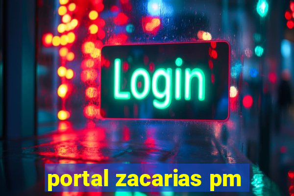 portal zacarias pm